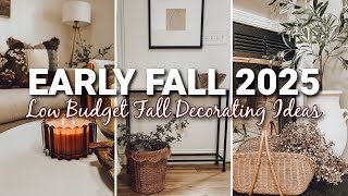 EARLY FALL DECORATING IDEAS | FALL DECORATE WITH ME 2025 | DECORATING FOR FALL ON A SMALL BUDGET