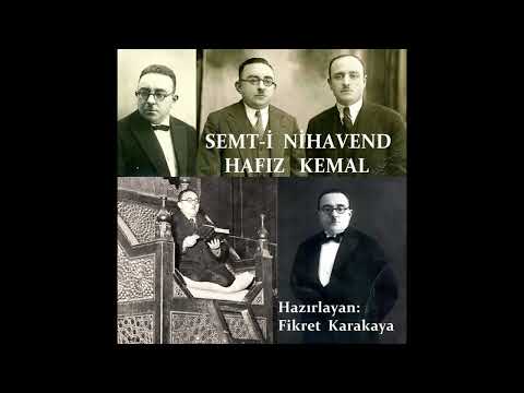 SEMT-İ NİHAVEND (HAFIZ KEMAL) [Hazırlayan Fikret Karakaya]