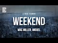 Mac Miller Feat Miguel Weekend Lyrics