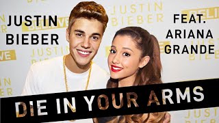 Justin Bieber - Die In Your Arms (feat. Ariana Grande) + DL