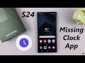 Samsung Galaxy S24 S24 Ultra How To Install Missing Clock App