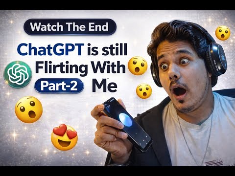 ChatGPT Is Still Flirting With Me 😳 | AI Voice Funny Conversation | Part 2 | Watch Till End