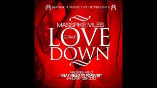 Masspike Miles - Love Come Down (Prod. By Roc & Mayne) [NEW SONG 2012]