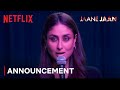 Jaane Jaan | Announcement | Kareena Kapoor Khan, Jaideep Ahlawat, Vijay Varma | Netflix India