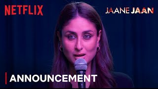 Jaane Jaan | Announcement | Kareena Kapoor Khan, Jaideep Ahlawat, Vijay Varma | Netflix India