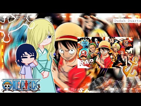 [👒] Parentes/conhecidos dos Mugiwaras react ao rap dos mugiwaras (One Piece) // WLO // GL2 [👒]