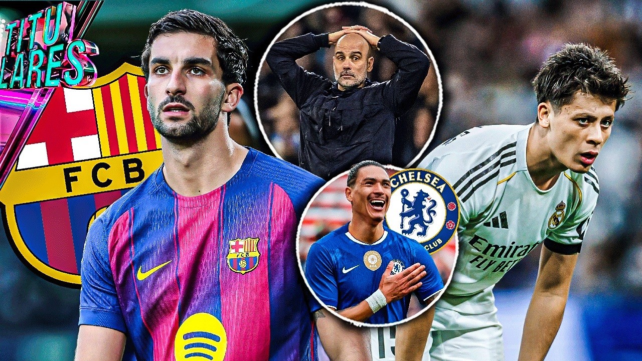 Barça llega cansado; Ferran sin gol | Dudas con Güler | Pep suspendido | Chelsea va por Darwin