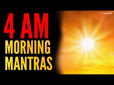 4 AM MORNING MEDITATION MANTRAS | BLISSFUL MORNING MANTRAS