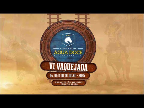 VI-VAQUEJADA DO PARQUE ÁGUA DOCE - RIACHO
