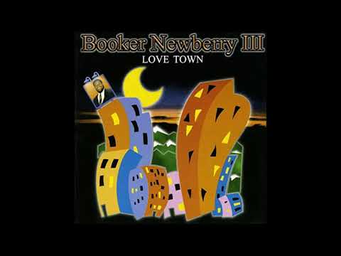 Booker Newberry III  -  Love Town