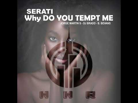 HIGH HOUSE RECORDS - Serati - Why Do You Tempt Me - Jorge Martin S, DJ Bradd, B. Bevans Mix