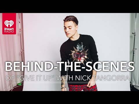 Nick Tangorra | Exclusive World Premiere | Making of “Give It Up” - Behind the Scenes