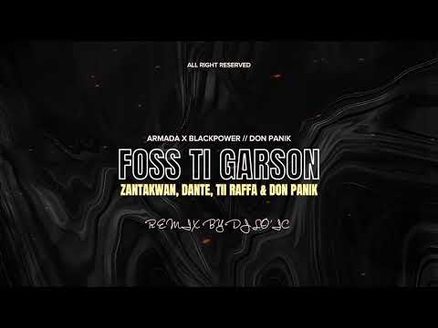 DJ LO'IC - FOSS TI GARSON REMIX ( BLACKPOWER & ARMADA ) 2023