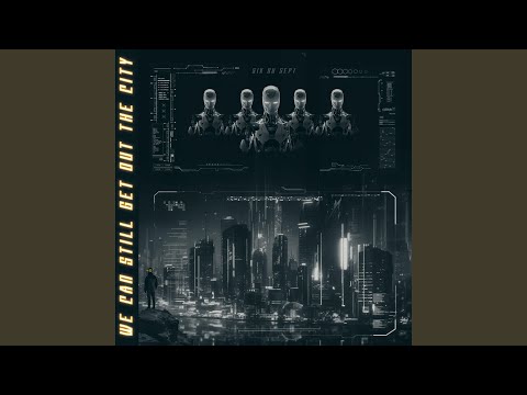 We Can Still Get Out The City