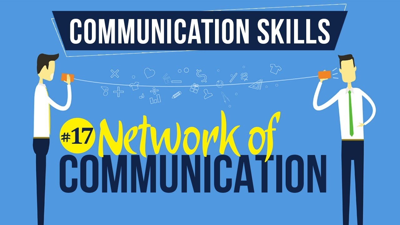 Network of Communication - Introduction to Communication Skills - Communication Skills