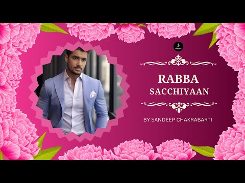 Rabba Sacchiyaan | Sandeep Chakrabarti | San Media Music #trending #viral #youtube #love #song #like