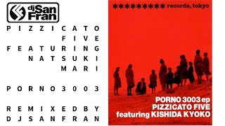Pizzicato Five - Porno 3003 (Chillout Remix by DJ San Fran) feat. Natsuki Mari