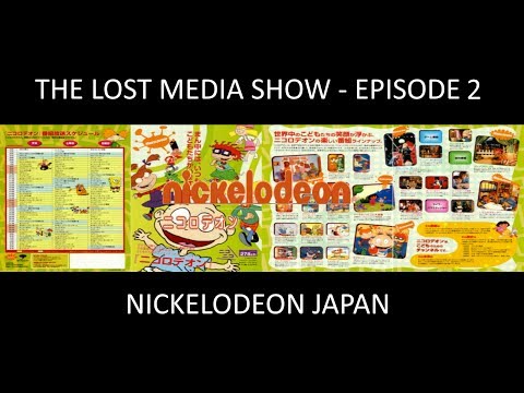 The Lost Media Show - Episode 2: Nickelodeon Japan
