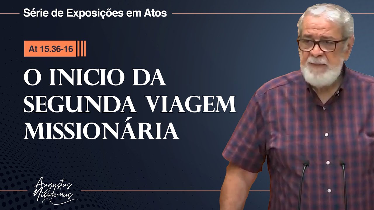 42. O início da segunda viagem missionária (At 15.36-16.10)