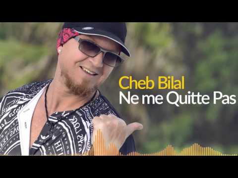 Cheb Bilal - Ne me quitte pas