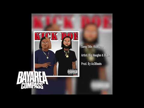 Big Vaughn ft. Bijan - Kick Doe [BayAreaCompass]