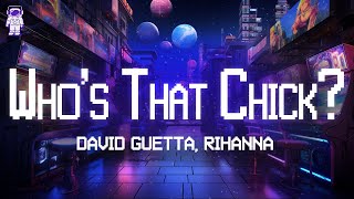 David Guetta, Rihanna ⚡ Who’s That Chick? / Lyrics
