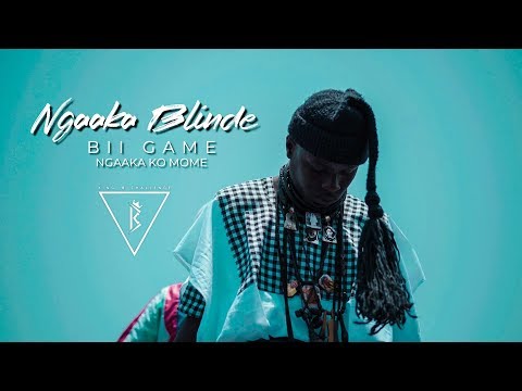 KING BABA - NGAAKA BLINDE - BII GAME NGAAKA KO MOME (Clip officiel)