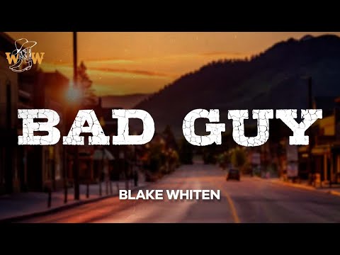 Blake Whiten - Bad Guy (Lyrics)