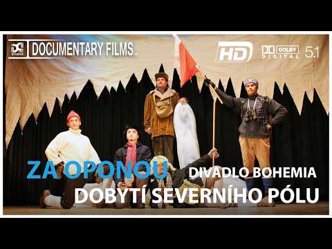 DOBYTI SEVERNIHO POLU - Divadlo Bohemia HD 5.1 (Za Oponou)