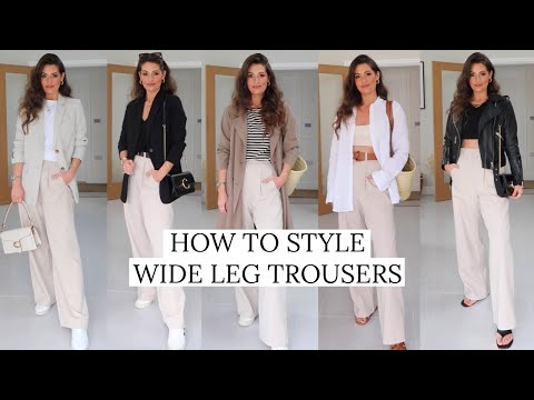 HOW TO STYLE WIDE LEG TROUSERS | 5 WAYS TO WEAR WIDE...