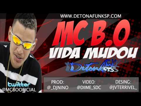 MC B.O - VIDA MUDOU ((DJ NINO)) LANÇAMENTO 2012 'VÍDEO OFICIAL'
