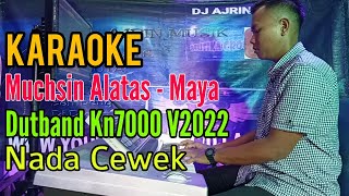 Download lagu Maya | Dutband Kn7000 [Karaoke] Muchsin Alatas - Nada Wanita mp3