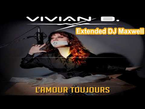 Vivian B. - Lamour toujours (Extended DJ Maxwell) x (Dj Myller 140BPM)