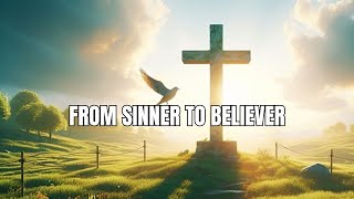 Music video thumbnail preview for From Sinner to Believer (Official Lyric Video) by Sinner