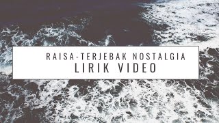 Download lagu TERJEBAK NOSTALGIA - RAISA | LIRIK VIDEO mp3 Download lagu TERJEBAK NOSTALGIA - RAISA | LIRIK VIDEO mp3