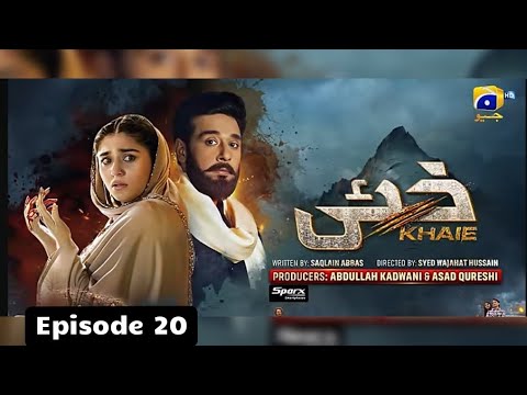 khaie episode 20 | khaie episode 20 promo | khaie drama | durefishan | faisal qureshi