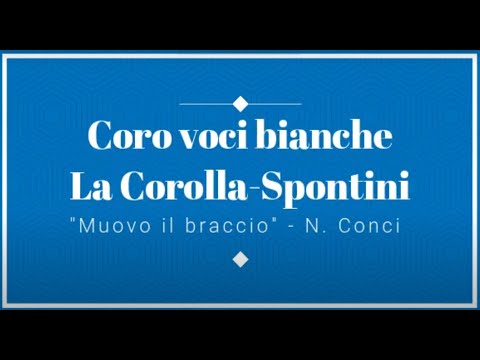 Coro voci bianche "La Corolla-Spontini" - Muovo il braccio