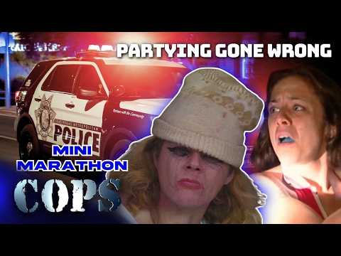Partying Gone Wrong | Mini Marathon | COPS TV Show