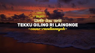 Download lagu Lirik & arti lagu Tekku Giling Rilainge || cover-Randiansyah || cipt:Sandy Cheng mp3
