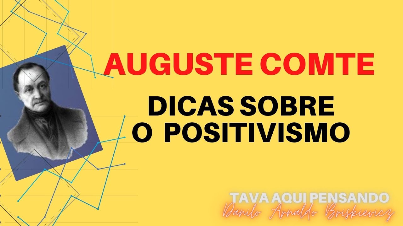 Auguste Comte: dicas sobre o positivismo