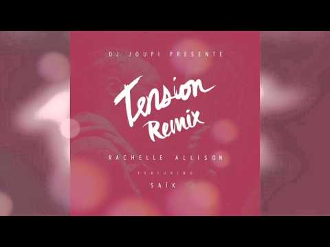Rachelle Allison feat. Saïk - Tension Remix [Prod. by Dj Joupi]