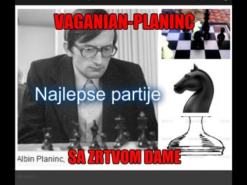 Brilijantni potez i žrtva Dame - VAGANIAN vs PLANINC - Engleska partija # 671