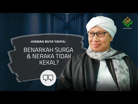 Benarkah Surga dan Neraka Tidak Kekal? | Hikmah Buya Yahya