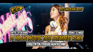 Download lagu DJ HILANG INGATAN 2026 BREAKBEAT REMIX VIRAL TIKTOK TERBARU [ DJ WADI BREAKBEAT  ] mp3