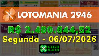 Resultado da Lotomania 2946, Segunda-feira, 06/07/2026