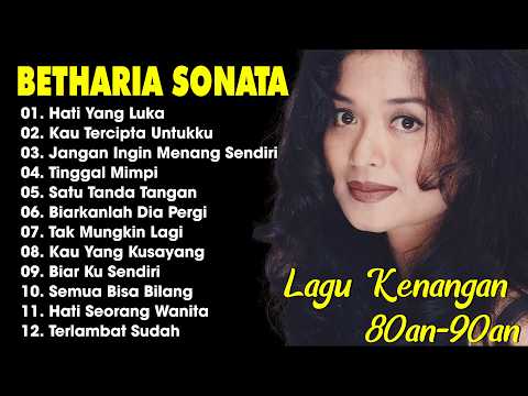 Betharia Sonata| Lagu Lawas Terbaik | Lagu Pop Nostalgia 80an - 90an | Lagu Kenangan