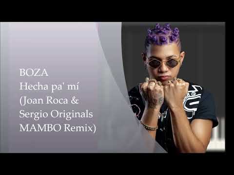 BOZA Hecha pa' mí (Joan Roca & Sergio Originals MAMBO Remix)