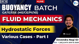 Hydrostatic Forces | Lec - 13 | Fluid Mechanics |  GATE & ESE | ME/CE/CH/PI/XE