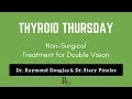 THYROID THURSDAY - Non-Surgical Treatment for Double Vision