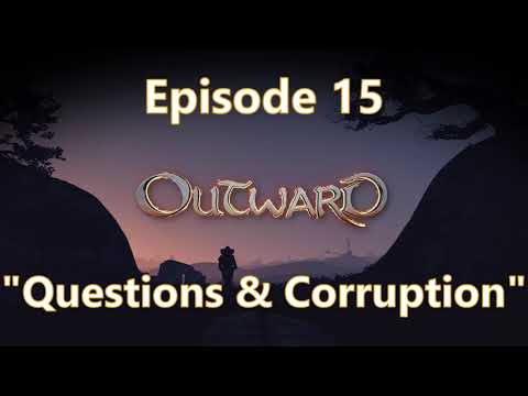 Outward Ep 15 | "Questions & Corruption" | Die Abenteuer von Barila Spaghetoni und Steven Grimson